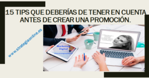 15 Tips que deberías de tener en cuenta antes de crear una promoción.